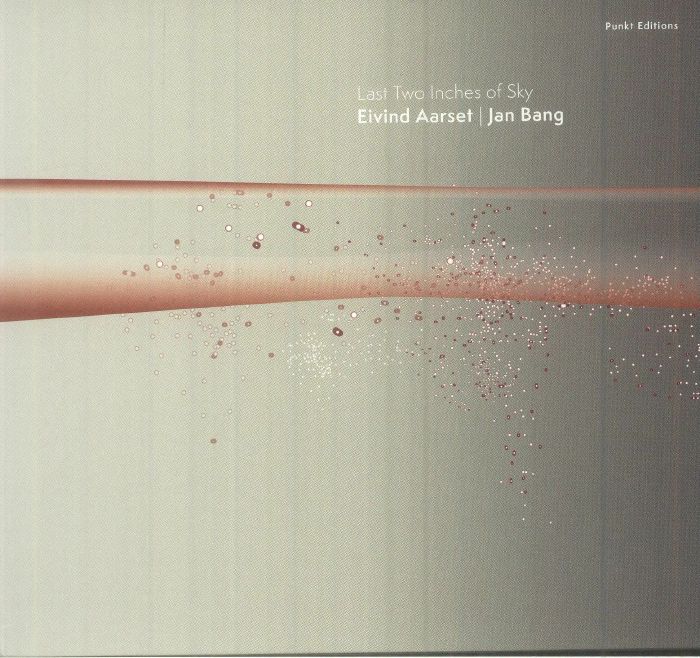 AARSET, Eivind/JAN BANG - Last Two Inches Of Sky