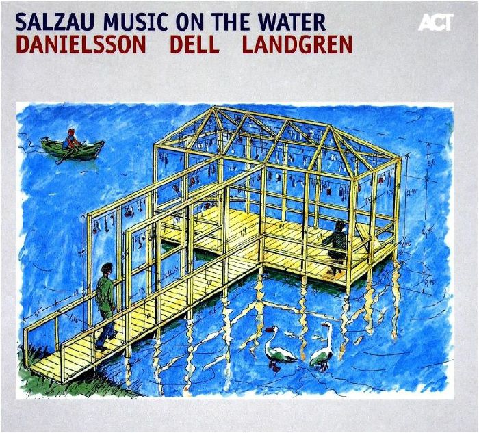 LANDGREN, Nils/LARS DANIELSSON/CHRISTOPHER DELL - Salzau Music On The Water