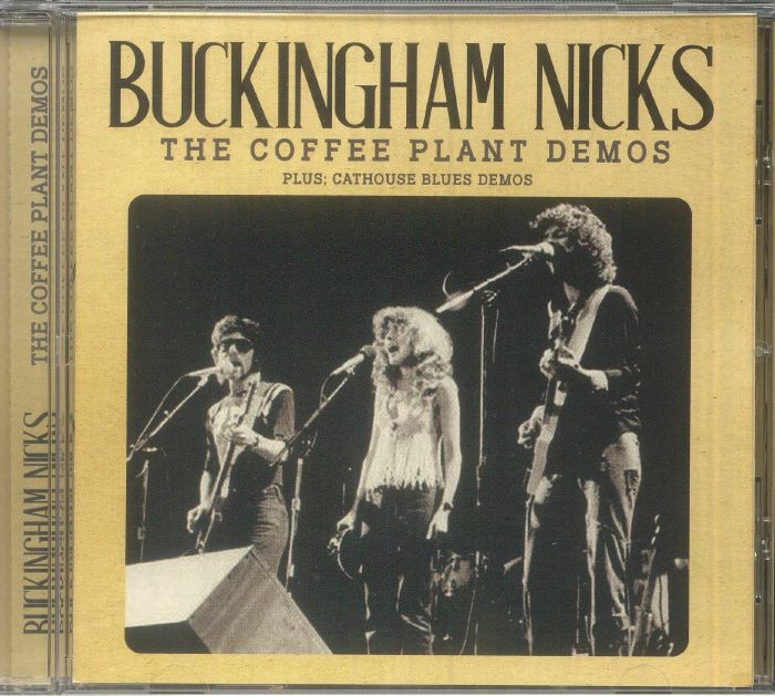 BUCKINGHAM NICKS The Coffee Plant Demos CD at Juno Records.
