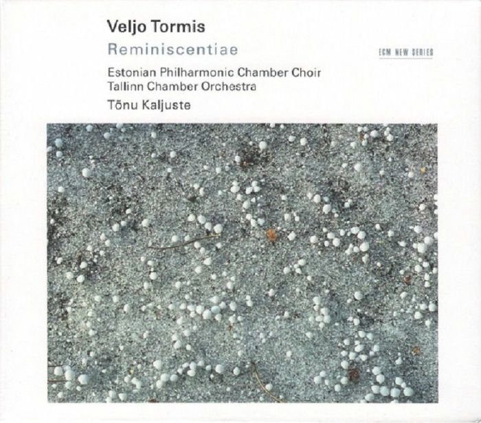 TORMIS, Veljo/ESTONIAN PHILHARMONIC CHAMBER CHOIR/TALLINN CHAMBER ORCHESTRA/TONU KALJUSTE - Reminiscentiae