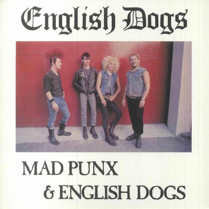 ENGLISH DOGS - Mad Punx & English Dogs (remastered)