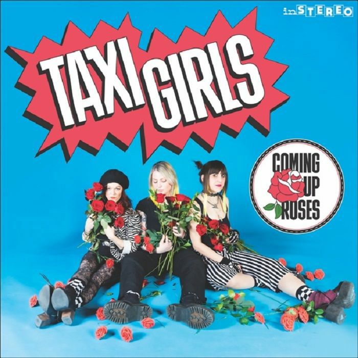 TAXI GIRLS - Coming Up Roses