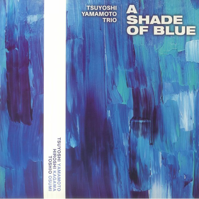 TSUYOSHI YAMAMOTO TRIO - A Shade Of Blue