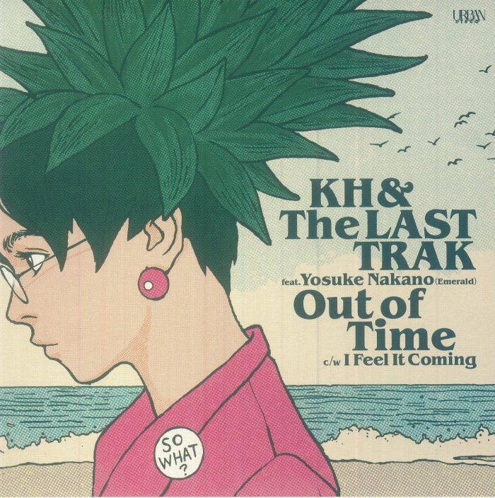 KH/THE LAST TRAK feat YOSUKE NAKANO - Out Of Time