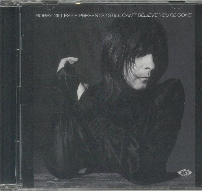 Bobby Gillespie Presents I Still Can't Believe You're Gone