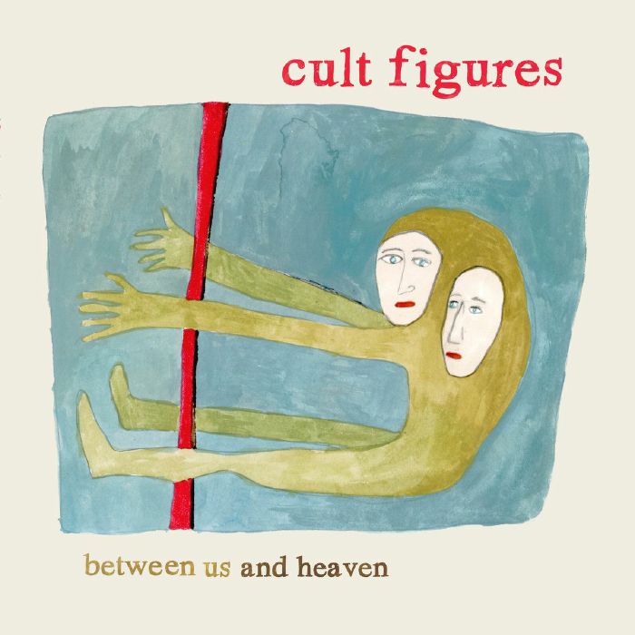 CULT FIGURES - Between Us & Heaven