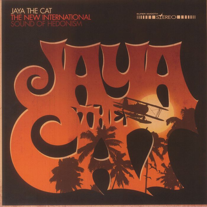 JAYA THE CAT - The New International Sound Of Hedonism