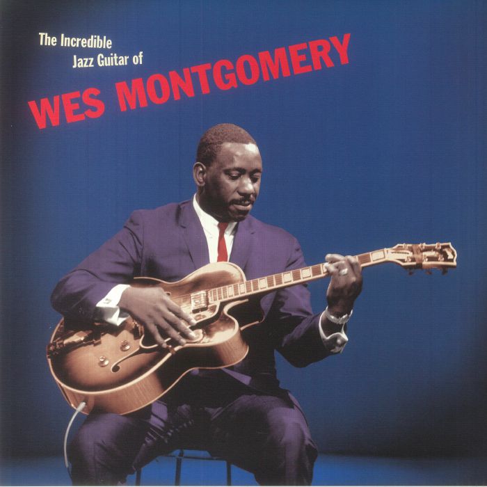 Wes MONTGOMERY - The Incredible Jazz Guitar Of Wes Montgomery (reissue ...