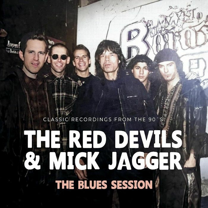 RED DEVILS & MICK JAGGER - The Blues Session