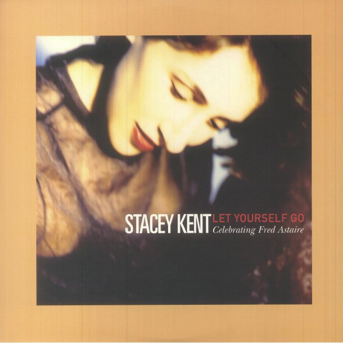 Stacey KENT - Let Yourself Go: Celebrating Fred Astaire (reissue) Vinyl