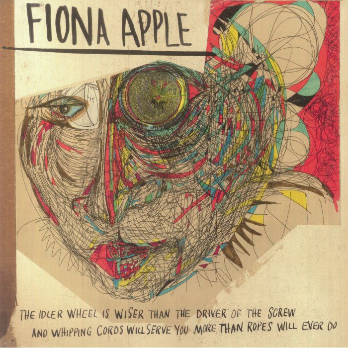 Fiona APPLE - The Idler Wheel Is Wiser Than The Driver Of The Screw ...