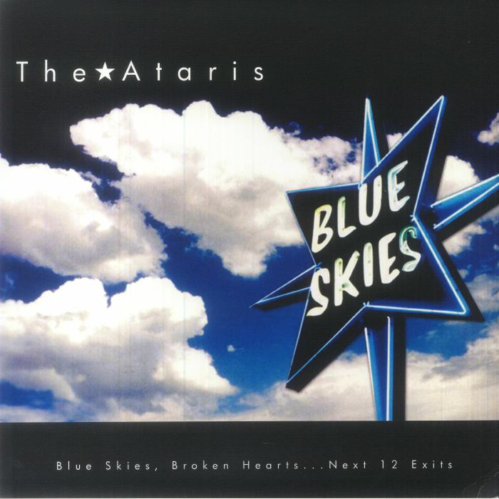 ATARIS, The - Blue Skies Broken Hearts Next 12 Exits