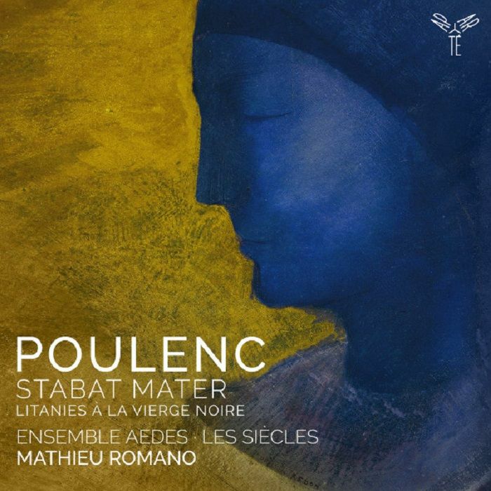 ROMANO, Mathieu/LES SIECLES - Poulenc: Stabat Mater Litanies A La Vierge Noire