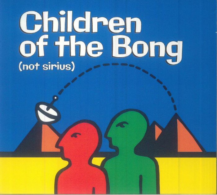 CHILDREN OF THE BONG - Not Sirius