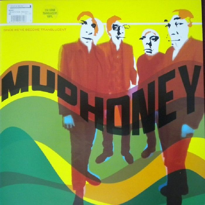 Mudhoney – Since We've Become Translucent vinyl cover