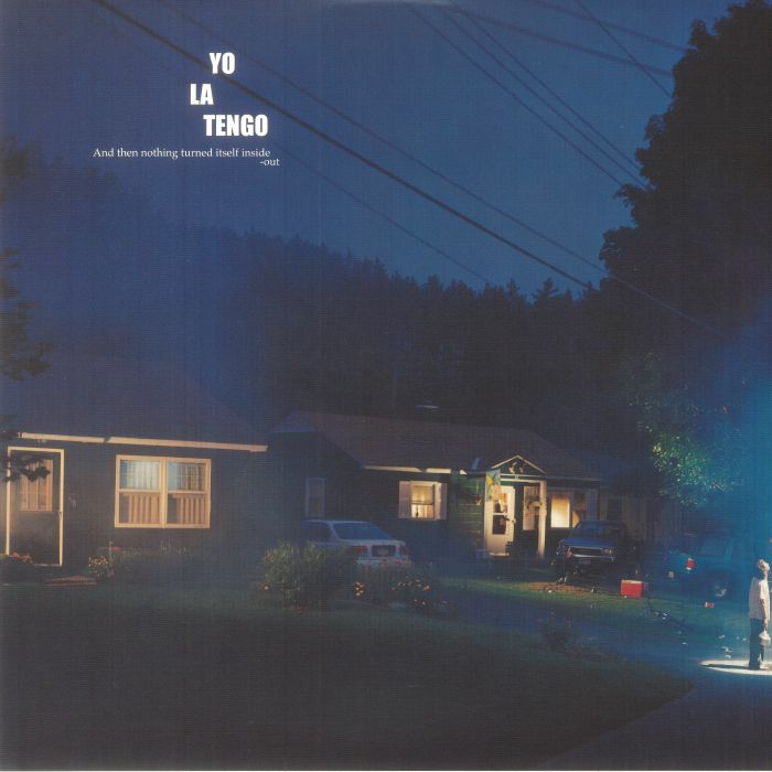 YO LA TENGO - And Then Nothing Turned Itself Inside Out