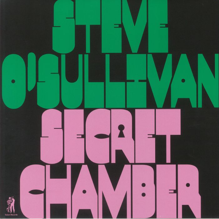 Steve O'Sullivan / Secret Chamber Steve O'Sullivan / Secret Chamber