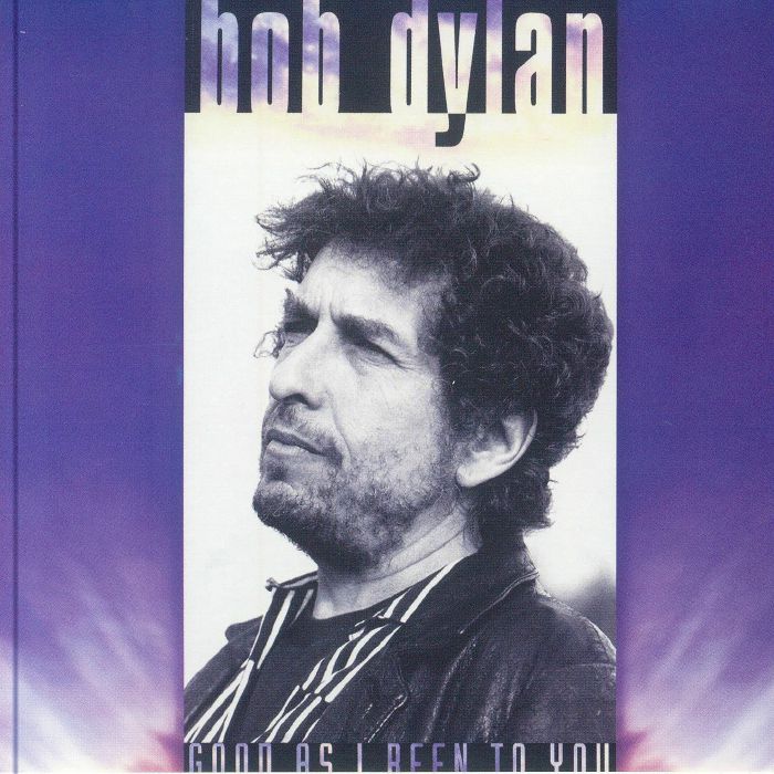 DYLAN, Bob - Good As I Been To You