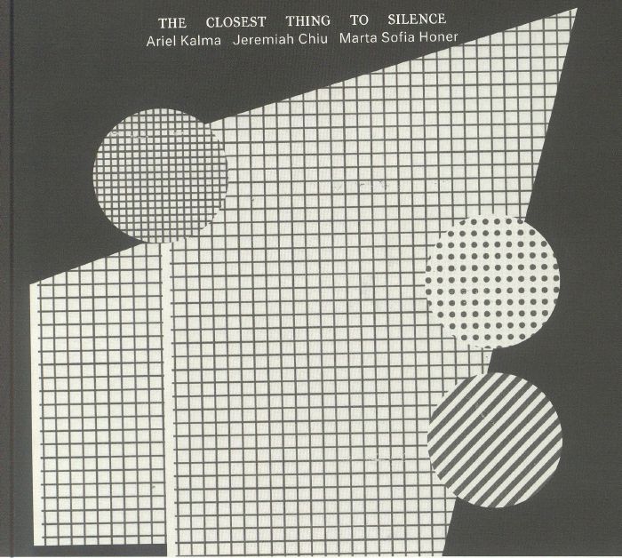 KALMA, Ariel/JEREMIAH CHIU/MARTA SOFIA HONER - The Closest Thing To Silence