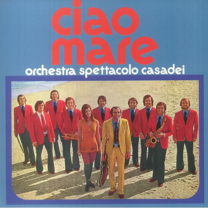ORCHESTRA SPETTACOLO RAOUL CASADEI - Ciao Mare (50th Anniversary Edition)