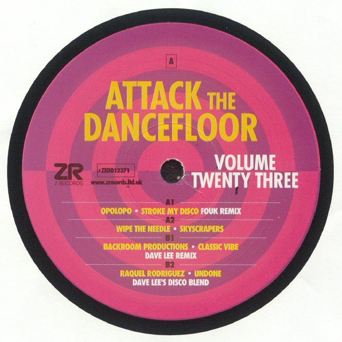 OPOLOPO/WIPE THE NEEDLE/BACKROOM PRODUCTIONS/RAQUEL RODRIGUEZ - Attack The Dancefloor Volume Twenty Three (feat Fouk & Dave Lee remixes)