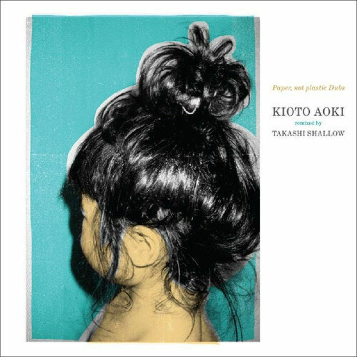 AOKI, Kioto/TAKASHI SHALLOW - Paper Not Plastic Dubs