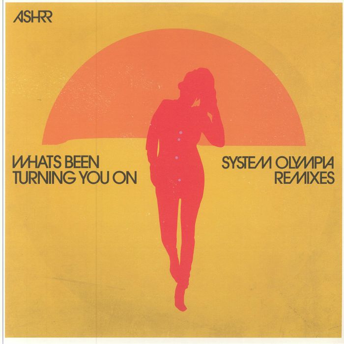 ASHRR - What's Been Turning You On (System Olympia Remixes)