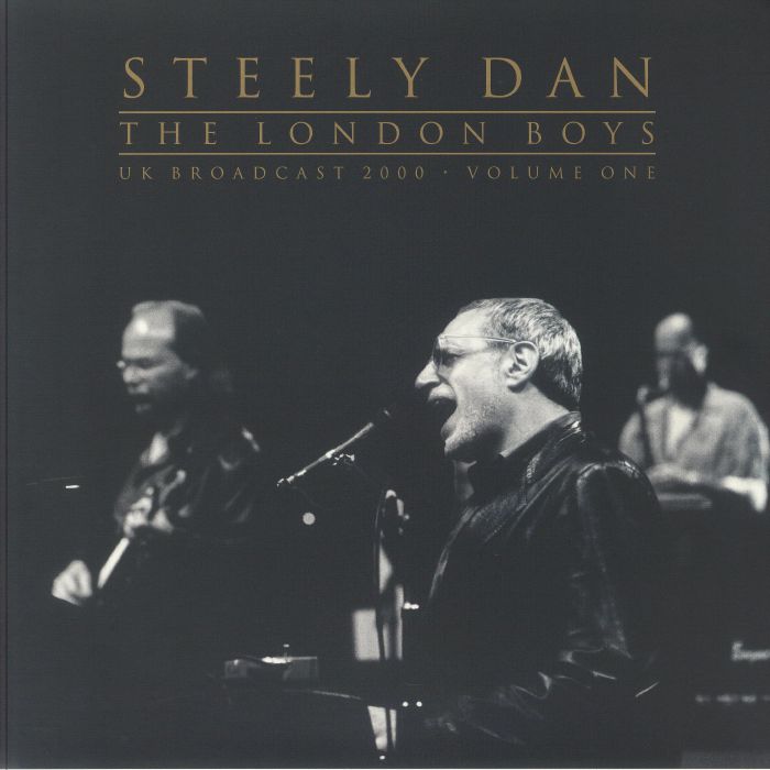 STEELY DAN - The London Boys: UK Broadcast 2000 Volume One Vinyl at ...