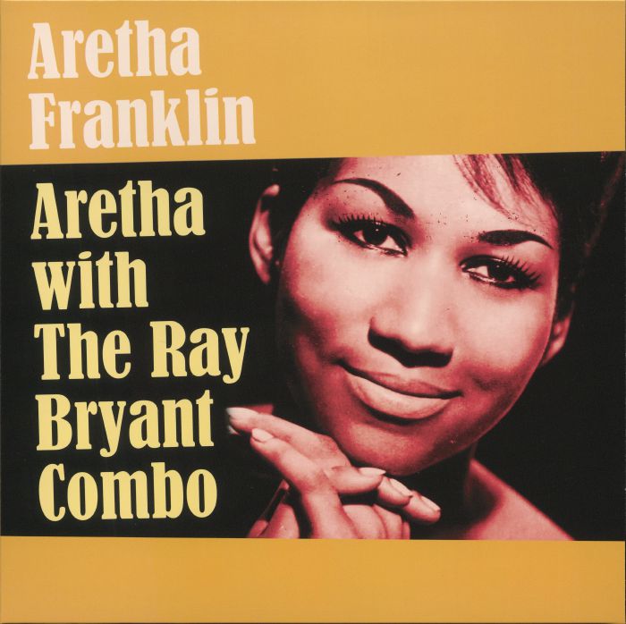 FRANKLIN, Aretha/THE RAY BRYANT COMBO - Aretha With The Ray Bryant Combo (reissue)