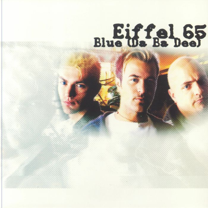 EIFFEL 65 - Blue (Da Ba Dee) Vinyl at Juno Records.