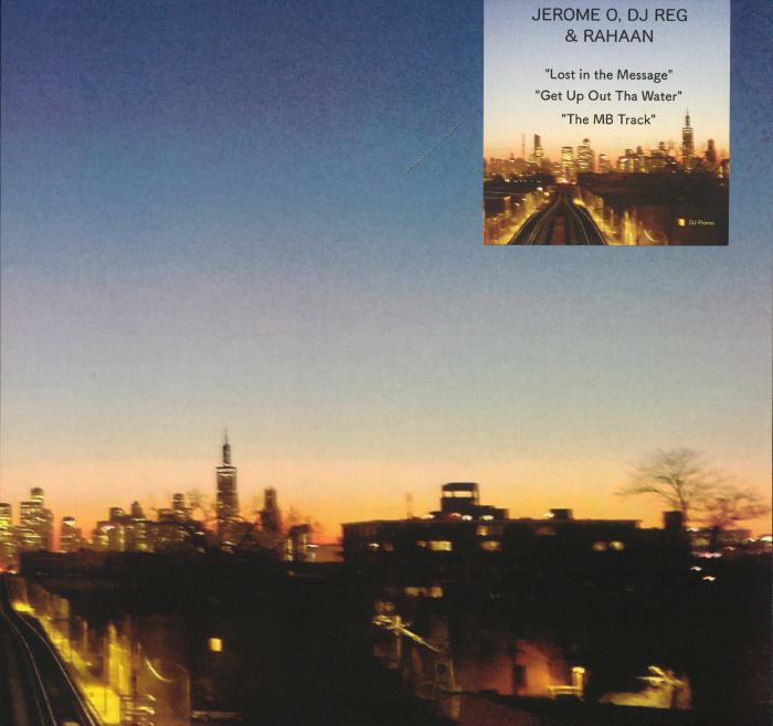 Jerome O, DJ Reg & Rahaan / Lost In The Message Jerome O, DJ Reg & Rahaan / Lost In The Message