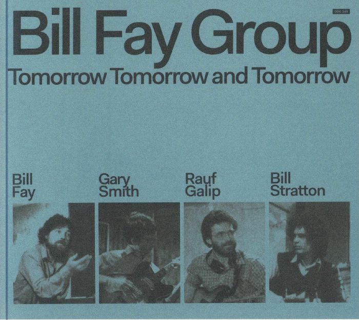 BILL FAY GROUP - Tomorrow Tomorrow & Tomorrow (reissue)