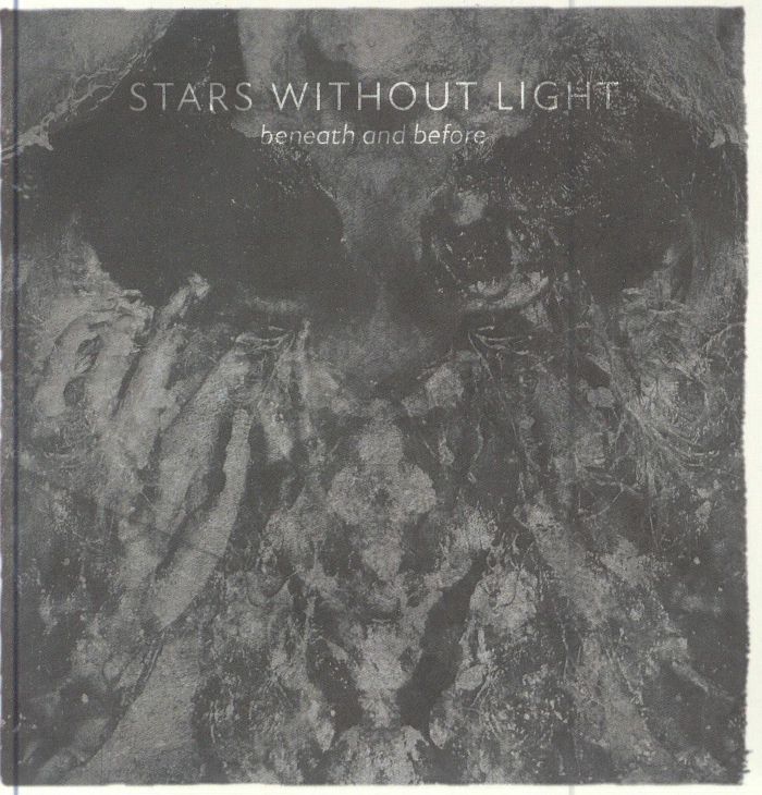 STARS WITHOUT LIGHT - Beneath & Before