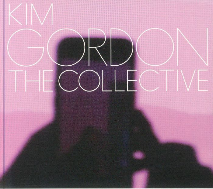 GORDON, Kim - The Collective