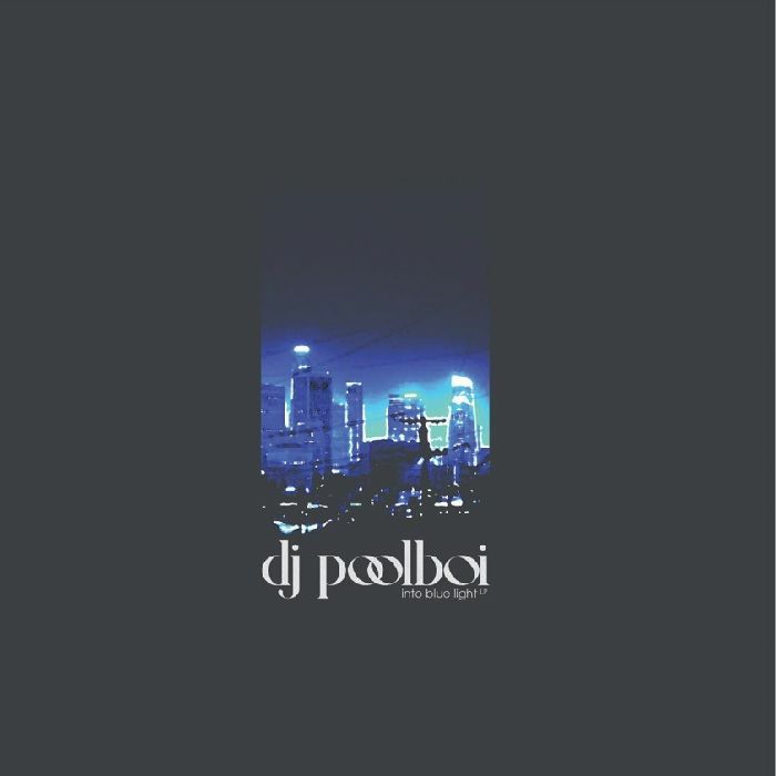 DJ POOLBOI - Into Blue Light LP