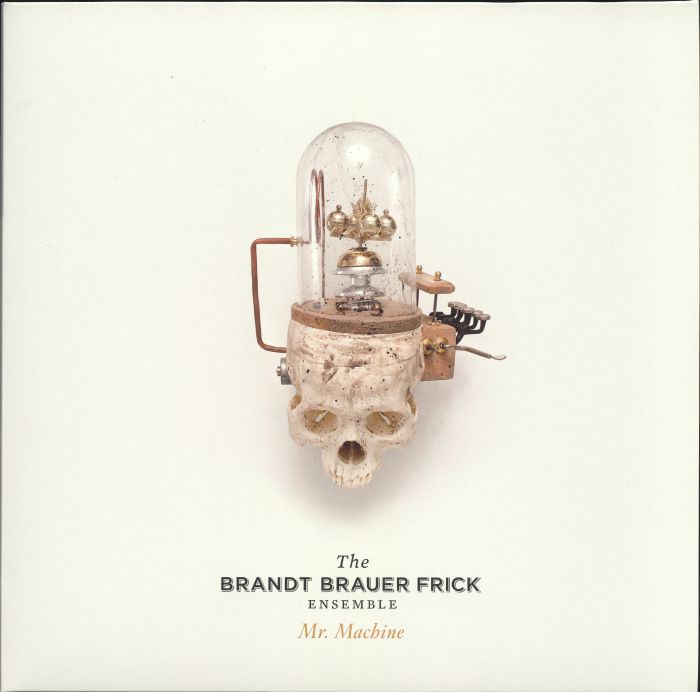 BRANDT BRAUER FRICK ENSEMBLE, The - Mr Machine (reissue)
