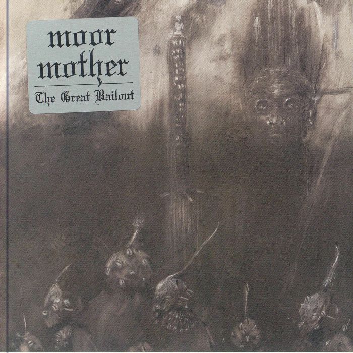 MOOR MOTHER - The Great Bailout