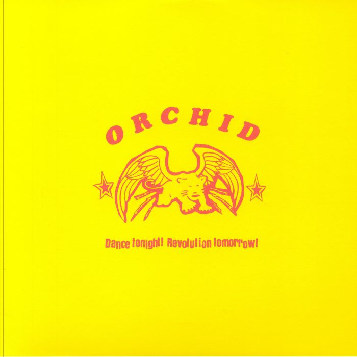 ORCHID - Dance Tonight! Revolution Tomorrow! (reissue)