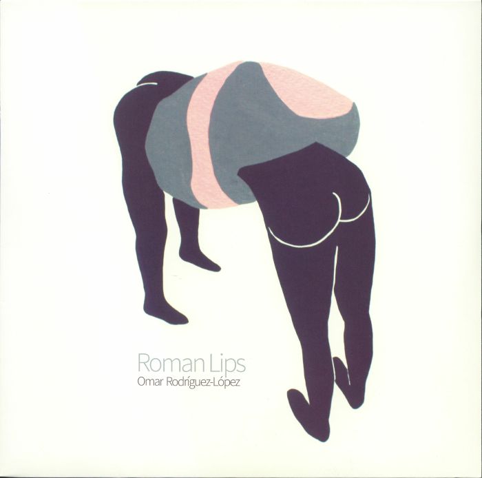 Omar RODRIGUEZ LOPEZ - Roman Lips (reissue)