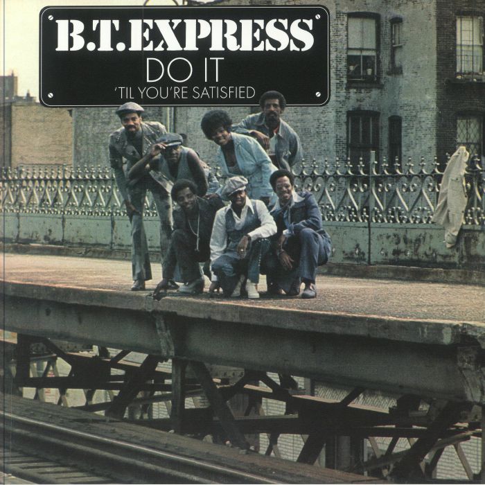 BT EXPRESS - Do It Til You're Satisfied