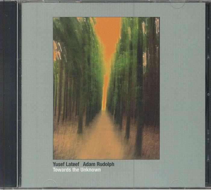 LATEEF, Yusef/ADAM RUDOLPH - Towards The Unknown