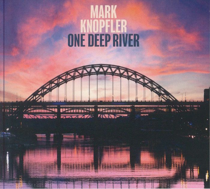 KNOPFLER, Mark - One Deep River
