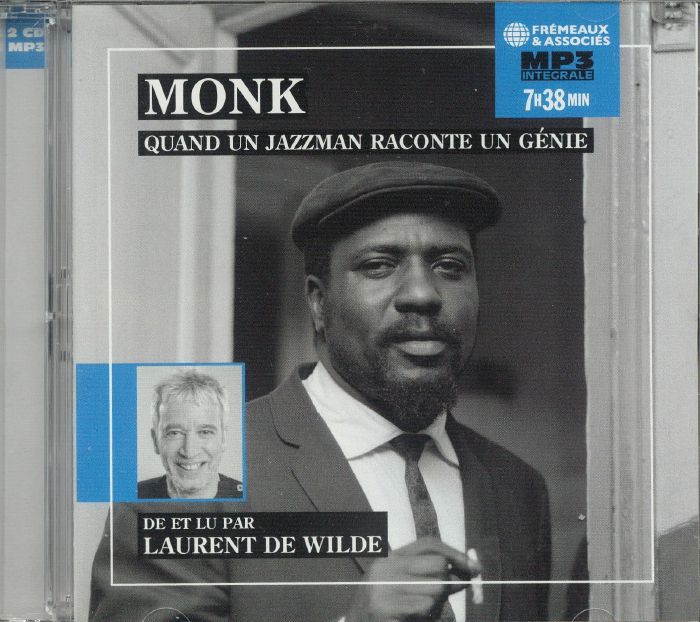 DE WILDE, Laurent - Monk: Quand Un Jazzman Raconte Un Genie