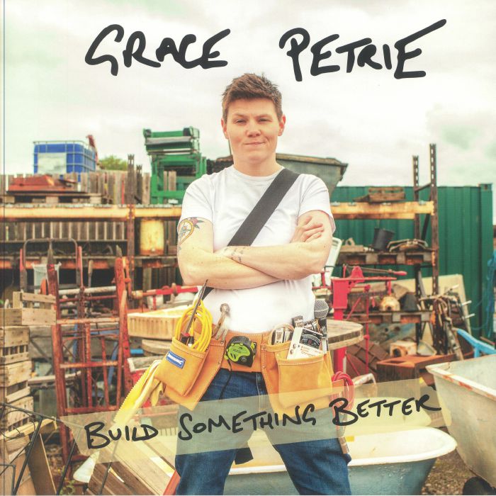 PETRIE, Grace - Build Something Better