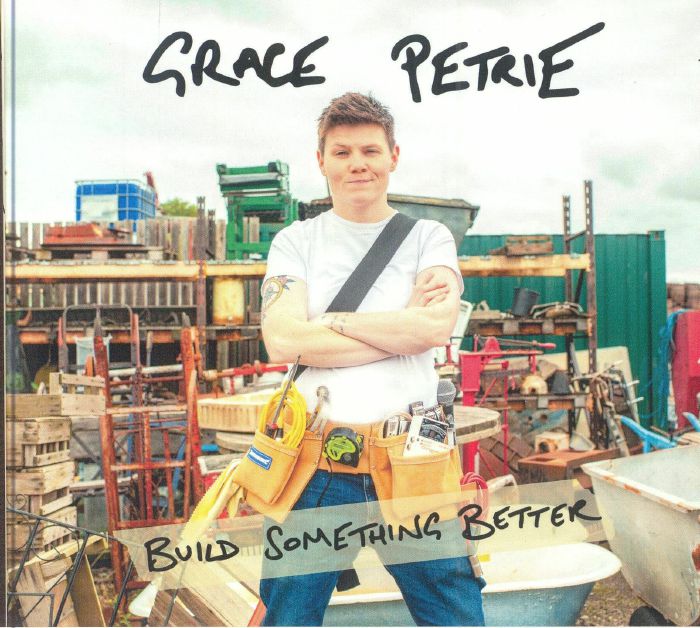 PETRIE, Grace - Build Something Better