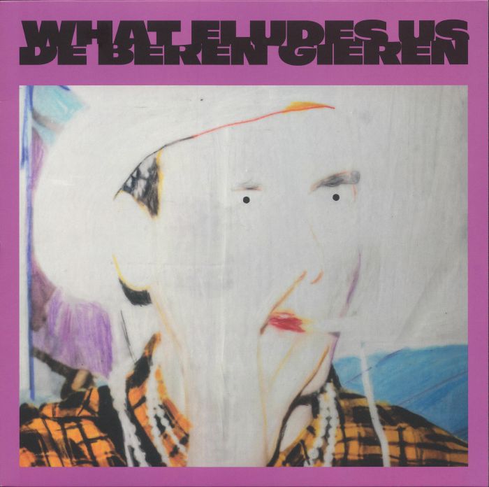 DE BEREN GIEREN - What Eludes Us