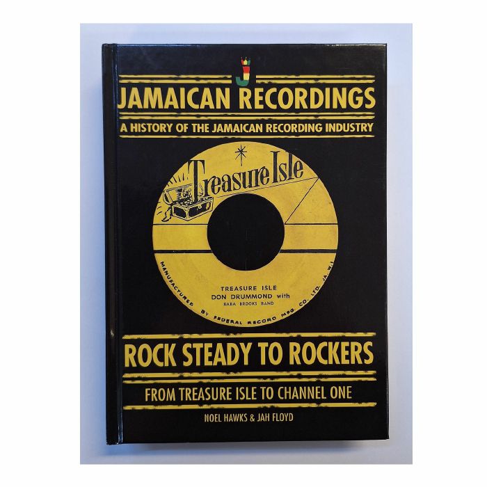HAWKS, Noel/JAH FLOYD - Rock Steady To Rockers From Treasure Isle To Channel One by Noel Hawks & Jah Floyd