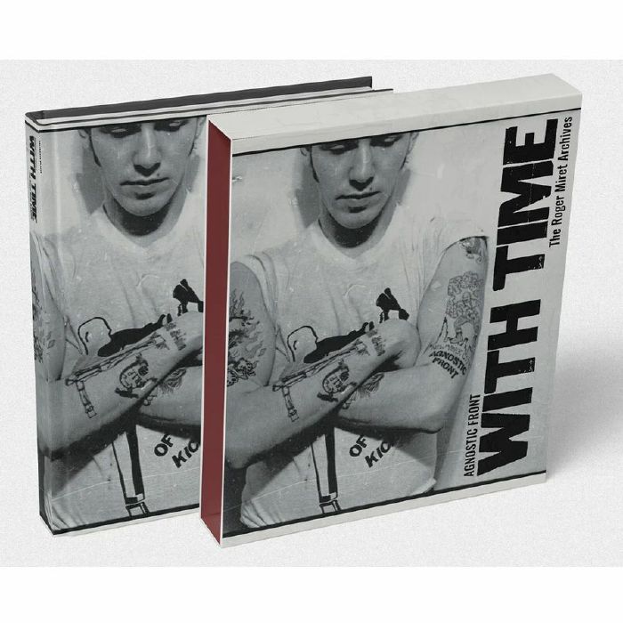 MIRET, Roger - Agnostic Front With Time: The Roger Miret Archives (deluxe edition)