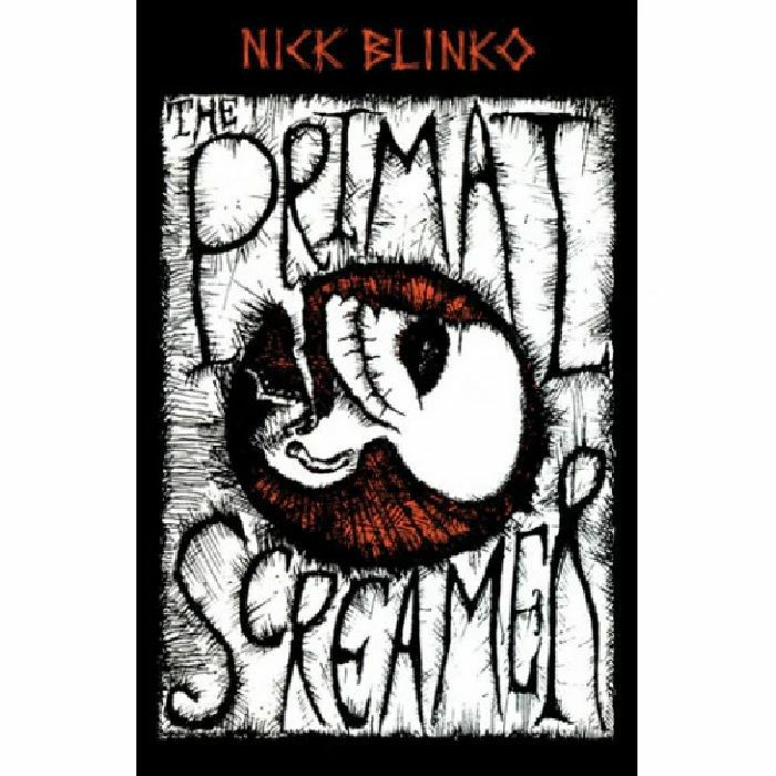 BLINKO, Nick - The Primal Screamer by Nick Blinko