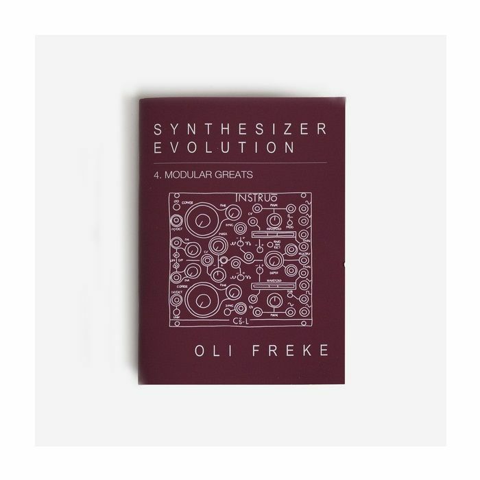 FREKE, Oli - Synthesizer Evolution: 4. Modular Greats by Oli Freke